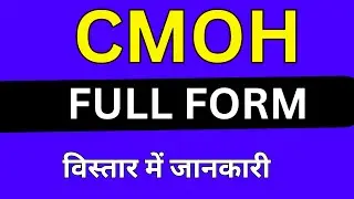 CMOH full form in Medical