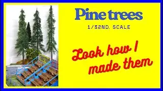 How to Make Realistic 1/32nd. scale Pine Trees