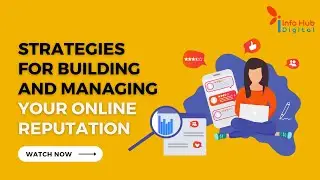 Strategies for Building and Managing Your Online Reputation