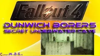 Fallout 4 &mdash; Данвичские бурильщики // Секретная подводная пещера // Зуб Кремва