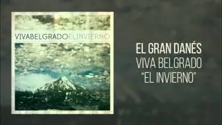 3. El Gran Danés - Viva Belgrado (El Invierno)