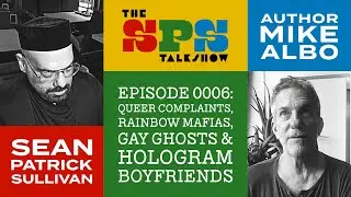 TS0006 / Author Mike Albo On Gay Ghosts, Rainbow Mafias, Queer Complaints & Hologram Boyfriends