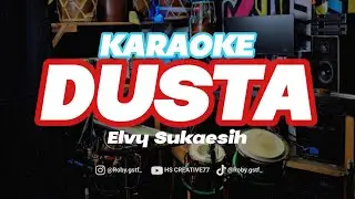 DUSTA (Elvy Sukaesih) - KARAOKE VIRAL TIKTOK!! 