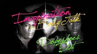 Imagination - Body Talk (Dopeshoes Edit)