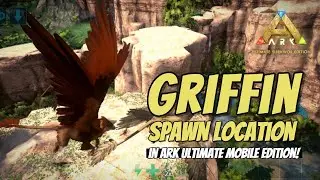 Griffin Spawn Location in ARK Ultimate Mobile Edition | Easy guide