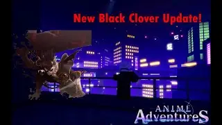 Anime Adventures Update 7! (Black Clover)
