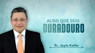 Algo que seja Duradouro | Pr. Jayro Kailo | AGO 2K25 no templo Central