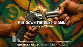 Put Down The Guns Riddim - Reggae Instrumental - Riddim Instrumental by Asha D