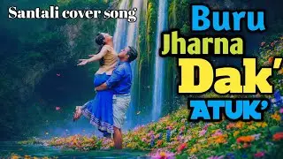 Buru Jharna Dak Atu//New  Santali AI Cover Song 2026//New Santali Video 2026