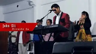 Miraste tú - John Eli