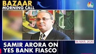 Samir Arora Exclusive: Believe Yes Bank Fiasco Will Affect Everybody, Not Just Account Holders