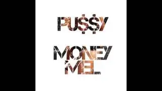 Money Mel - PU$$Y