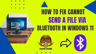 How To Fix Cannot Send a File via Bluetooth in Windows 11