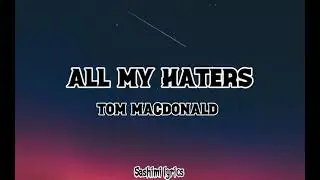 All My Haters - Tom MacDonald (lyric video)