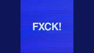 FXCK!