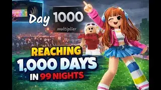 REACHING 1,000 DAYS in 99 Nights (Part 4)