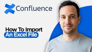 How to Import an Excel File in Confluence (2026 Full Guide)