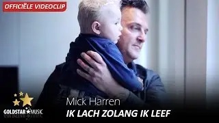 Mick Harren - Ik Lach Zolang Ik Leef (Officiële Videoclip)