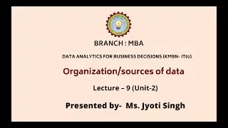 Data Analytics For Business Decisions | Organization/ Sources of Data | AKTU Digital Education