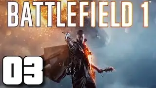 BATTLEFIELD 1 - Walkthrough Gameplay Part 3  (BF1Campaign)