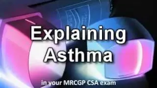 CSA case - explaining Asthma in your MRCGP exam (csaprep - CSA course + cases)