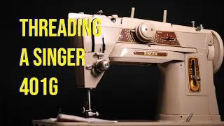 Threading a Singer 401g - Threading only