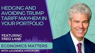 Renowned Investor, Fred Lane Discusses Hedging and Avoiding Trump Tariff Mayhem in your Portfolio