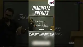 Umbrella Species, Srikant Tripathi Sir, Environment & Biodiversity Class Excerpts, KSG IAS