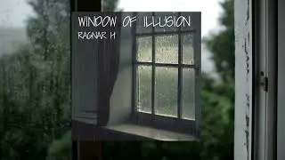 Ragnar H - Window of illusion
