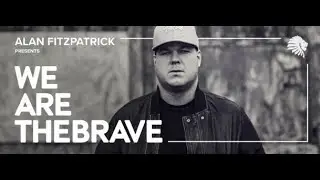 We Are The Brave 187 (With Alan Fitzpatrick B2B Luigi Madonna) 06.12.2021