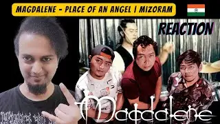 Magdalene - Place of an Angel REACTION | Mizoram | Indian Metalhead Reacts