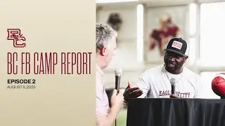 BC Football Camp Report | Episode 2