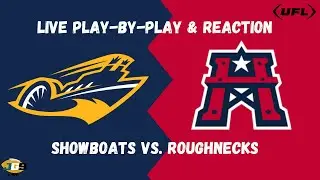 Memphis Showboats vs. Houston Roughnecks | UFL WEEK 1 LIVE Play-By Play & Reaction