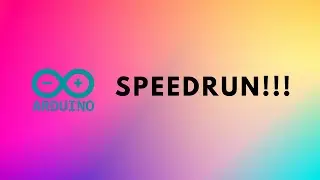 Arduino Speedrun!
