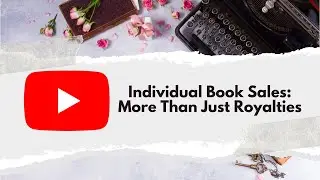 Individual Book Sales: More Than Just Royalties
