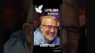 La Paloma. Julio  Iglesias Robert Tozzi