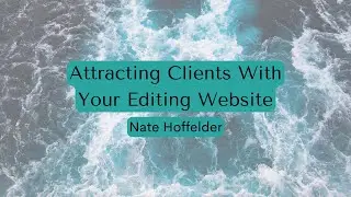 Attracting Clients With Your Editing Website - Nate Hoffelder