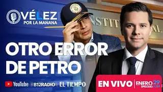 ENVIVO OTRO ERROR DE PETRO: Corte suspende emergencia econ&oacute;mica - Velez por la Ma&ntilde;ana