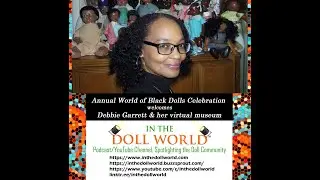 Debbie Garrett, DeeBeeGee's Virtual Black Doll Museum&trade; join ITDW's Annual World of Black Dolls