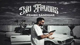 No Favors(EP) &ndash; Prabh Sandhar | No Favors Full EP | Official Audio | Latest Punjabi Song 2025