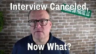 Interview Canceled, Now What