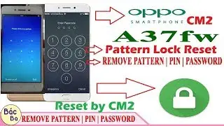 How To Remove Pattern Lock Pin Code Passcode Reset Oppo A37fw by CM2 Just One Click