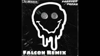 Farruko - Pepas (Falcon Remix)