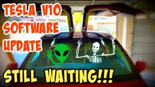 We Are Still Waiting For Our V10 Tesla Software Update!!!