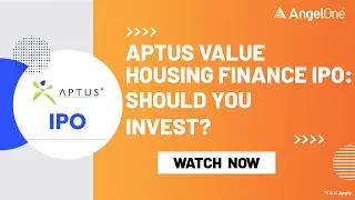 Aptus Value IPO | Aptus Value Housing Finance IPO, Date, Price | Aptus Value IPO Review | Angel One