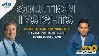 NetSuite & Infor Insights: Navigating the Future of Business Solutions