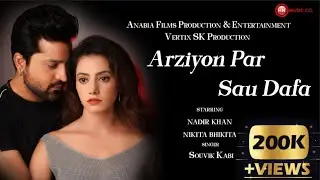 Arziyo Par Sau Dafa | Nadir Khan | Nikita Bhikta | Souvik Kabi | Official Music Video