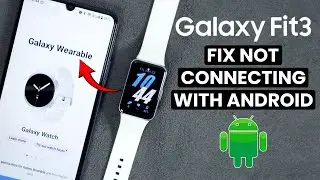 Fix Not Connecting with Android on Samsung Galaxy Fit 3
