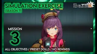 Simulation Exercise [Season 7] - Mission 3 (All Objectives, Preset Dolls, No Rewinds)