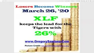 Losers Become Winners March 26 2020 XLF at 26%